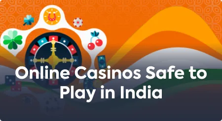 Online Casinos Safe to Play in India