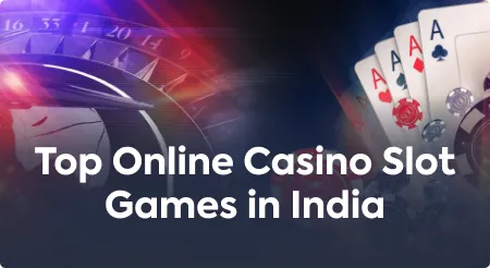 Top Online Casino Slot Games in India